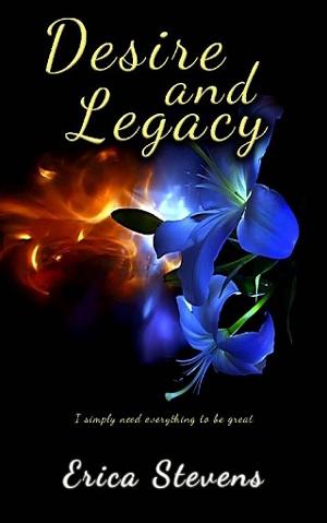 Desire and Legacy by Erica Stevens