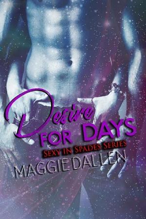 Desire for Days by Maggie Dallen