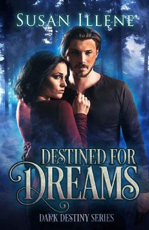 Destined for Dreams by Susan Illene