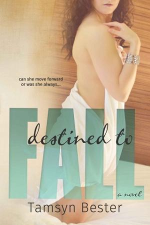 Destined To Fall by Tamsyn Bester