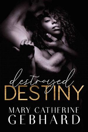 Destroyed Destiny by Mary Catherine Gebhard