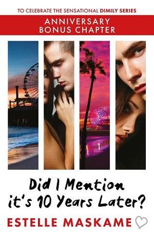 Did I Mention it’s 10 Years Later? by Estelle Maskame