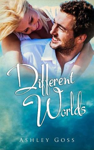 Different Worlds by Ashley Goss