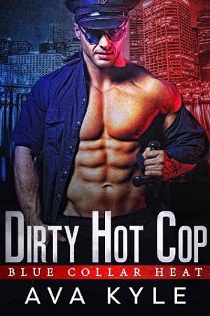 Dirty Hot Cop by Ava Kyle