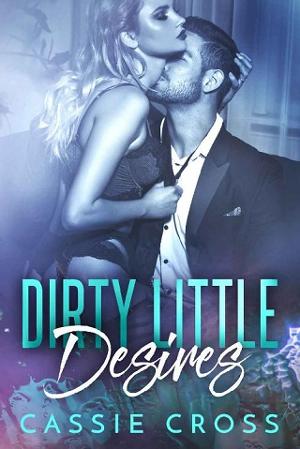 Dirty Little Desires by Cassie Cross