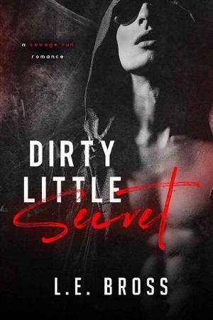 Dirty Little Secret by L.E. Bross