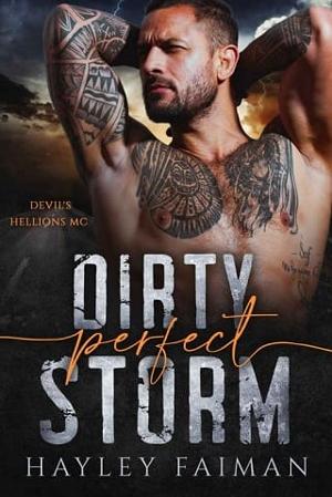 Dirty Perfect Storm by Hayley Faiman