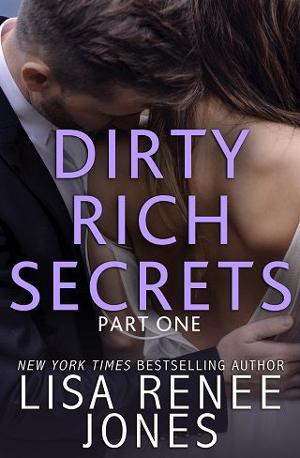 Dirty Rich Secrets, Part One by Lisa Renee Jones