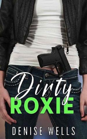 Dirty Roxie by Denise Wells