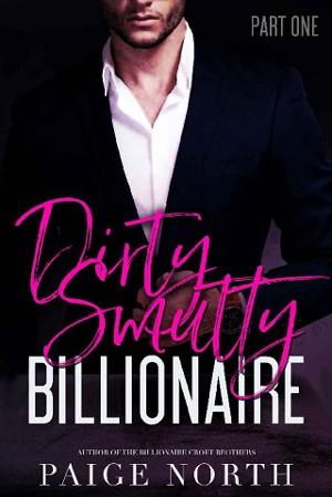 Dirty Smutty Billionaire, Part 1 by Paige North