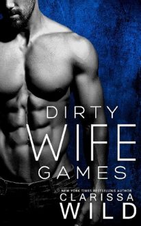 Dirty Wife Games by Clarissa Wild