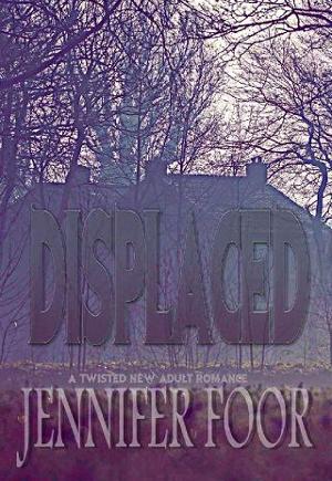 Displaced by Jennifer Foor