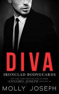 Diva (Ironclad Bodyguards #2) by Molly Joseph