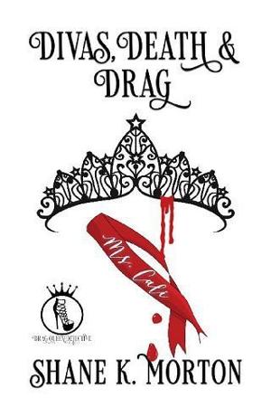 Divas, Death and Drag by Shane K. Morton
