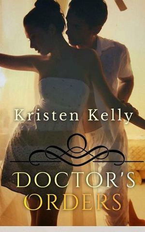 Doctor’s Orders by Kristen Kelly
