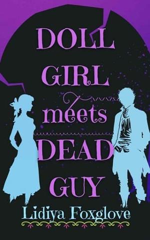 Doll Girl Meets Dead Guy by Lidiya Foxglove