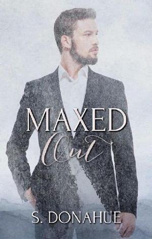 Maxed Out by S. Donahue
