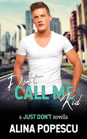 Don’t Call Me Kid by Alina Popescu