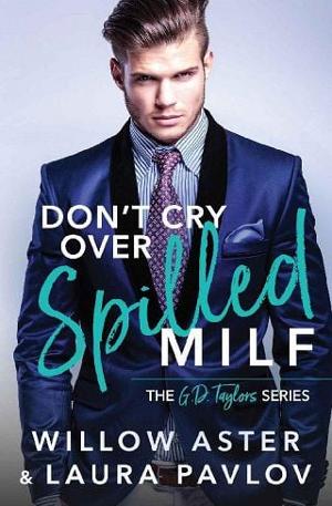 Don’t Cry Over Spilled MILF by Willow Aster