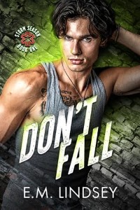 Don’t Fall by E.M. Lindsey