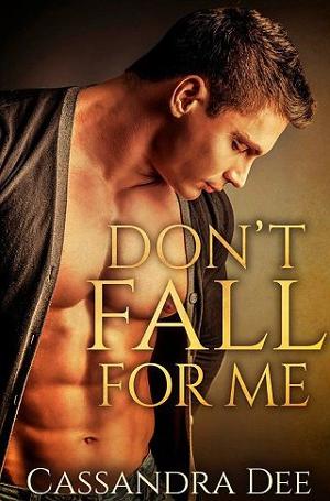 Don’t Fall for Me by Cassandra Dee