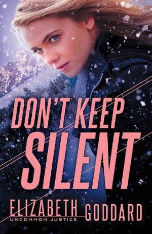 Don’t Keep Silent by Elizabeth Goddard