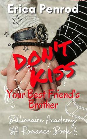 Don’t Kiss Your Best Friend’s Brother by Erica Penrod