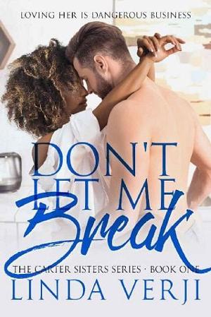 Don’t Let Me Break by Linda Verji