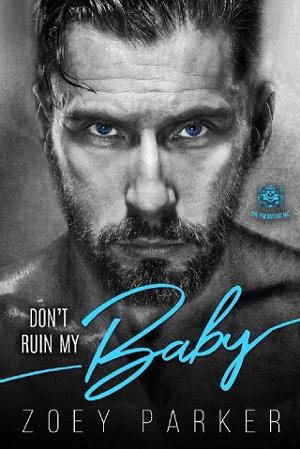 Don’t Ruin My Baby by Zoey Parker