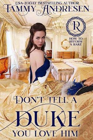 Don’t Tell a Duke You Love Him by Tammy Andresen