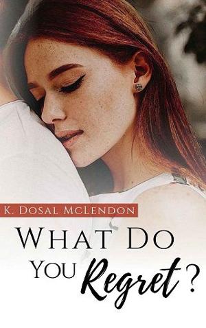 What Do You Regret? by K. Dosal McLendon