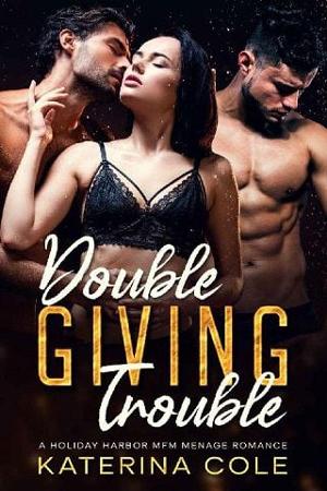 Double Giving Trouble by Katerina Cole
