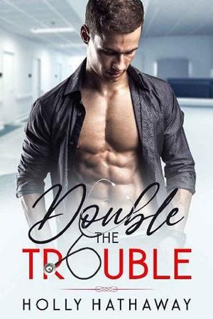 Double the Trouble by Holly Hathaway