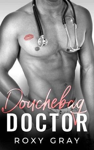 Douchebag Doctor by Roxy Gray