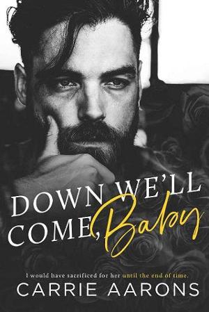 Down We’ll Come, Baby by Carrie Aarons
