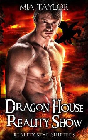 Dragon House Reality Show by Mia Taylor