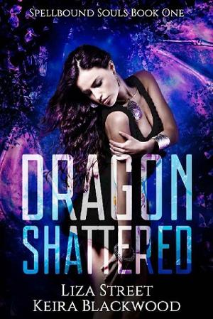 Dragon Shattered by Liza Street, Keira Blackwood