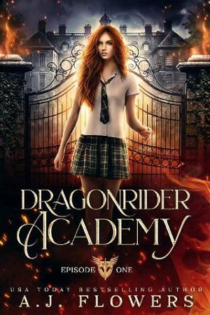 Dragonrider Academy: Episode 1 by A.J. Flowers