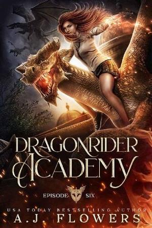 Dragonrider Academy, Episode 6 by A.J. Flowers