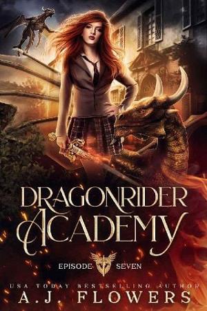 Dragonrider Academy, Episode 7 by A.J. Flowers
