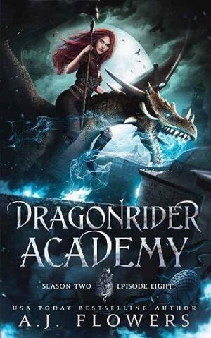 Dragonrider Academy, Episode 8 by A.J. Flowers
