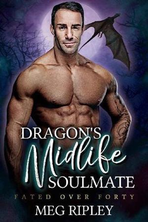 Dragon’s Midlife Soulmate by Meg Ripley
