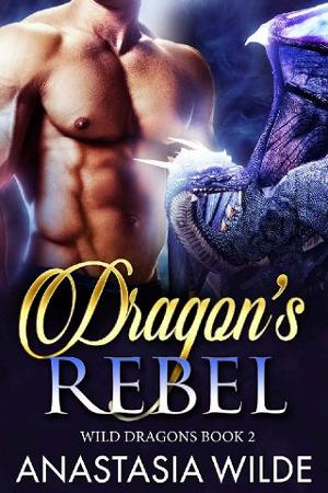 Dragon’s Rebel by Anastasia Wilde