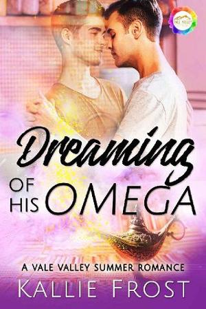 Dreaming of His Omega by Kallie Frost