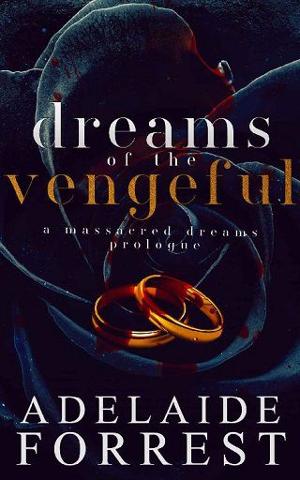 Dreams of the Vengeful by Adelaide Forrest
