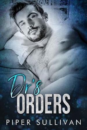 Dr’s Orders by Piper Sullivan