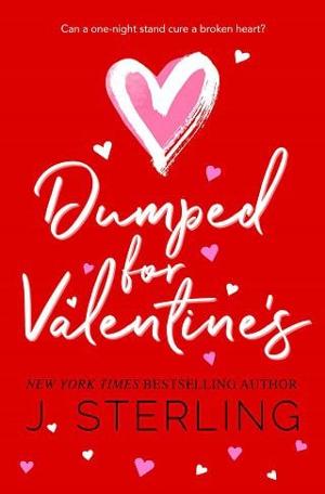 Dumped for Valentine’s by J. Sterling