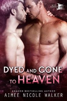 Dyed and Gone to Heaven by Aimee Nicole Walker