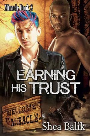 Earning His Trust by Shea Balik