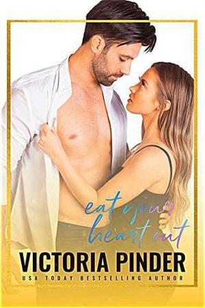 Eat Your Heart Out by Victoria Pinder